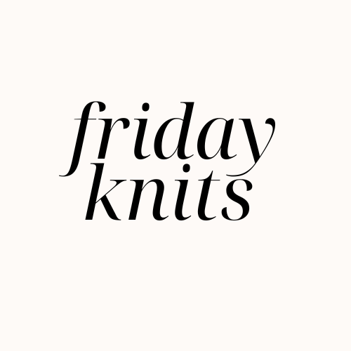 Friday Knits